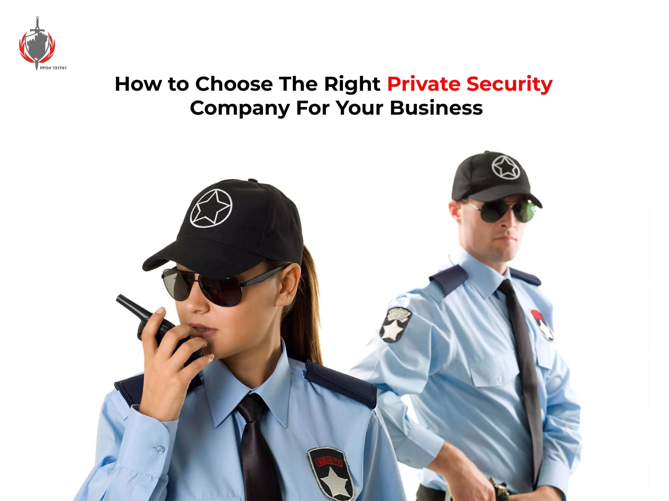 How to Choose The Right Private Security Company For Your Business