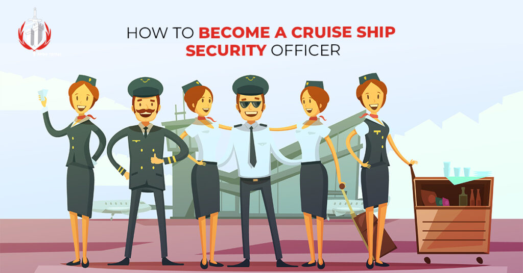 How To Become a Cruise Ship Security Officer