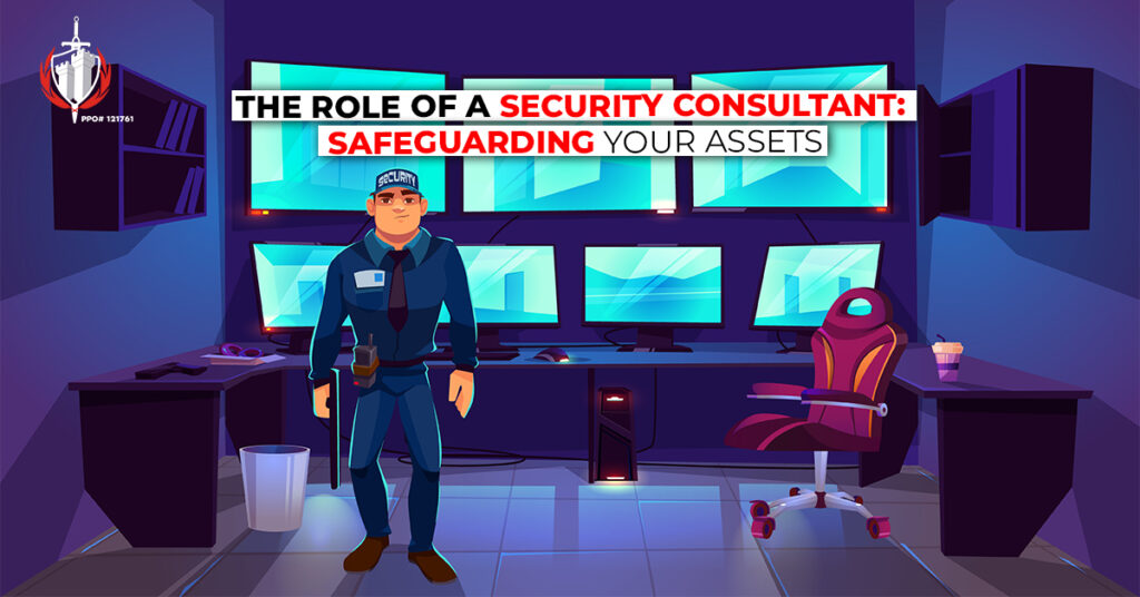 The Role of a Security Consultant: Safeguarding Your Assets