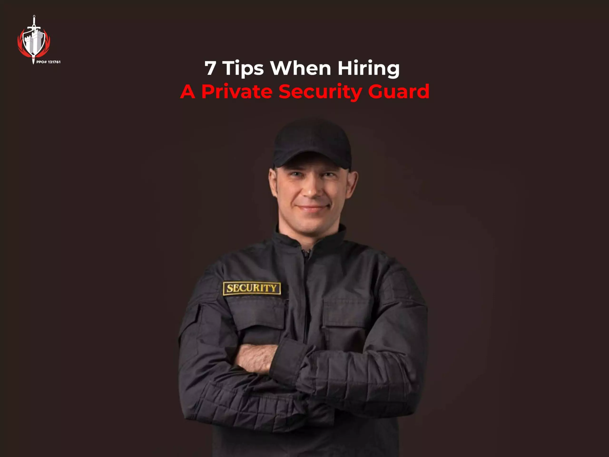 7 Tips When Hiring A Private Security Guard